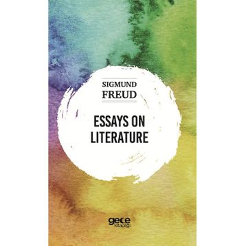 Essays On Literature - Sigmund Freud
