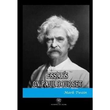 Essays On Paul Bourget - Mark Twain