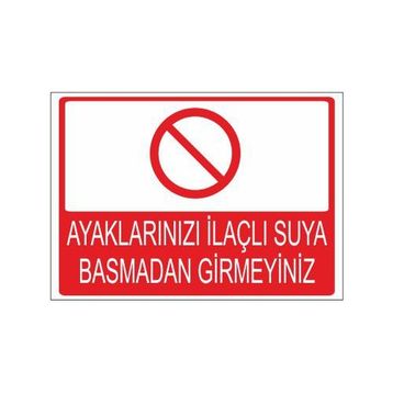 Este Uyarı Levhaları Ayaklarınızı İlaçlı Suya Basmadan Girmeyiniz 25x35 cm Uyarı Levhası
