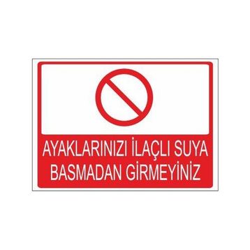 Este Uyarı Levhaları Ayaklarınızı İlaçlı Suya Basmadan Girmeyiniz 25x35 cm Uyarı Levhası