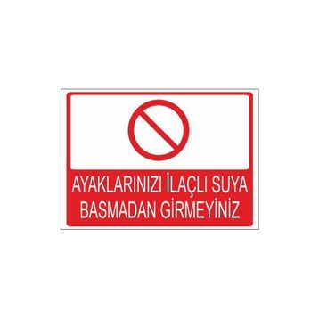 Este Uyarı Levhaları Ayaklarınızı İlaçlı Suya Basmadan Girmeyiniz 25x35 cm Uyarı Levhası