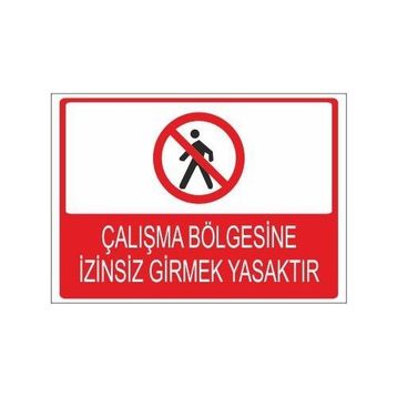 Este Uyarı Levhaları Çalışma Bölgesine İzinsiz Girmek Yasaktır 25x35 cm Uyarı Levhası