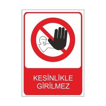 Este Uyarı Levhaları Kesinlikle Girilmez 25x35 cm Uyarı Levhası