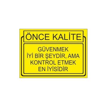 Este Uyarı Levhaları Önce Kalite Güvenmek İyi Bir Şeydir,Ama Kontrol Etmek En İyisidir 25x35 cm Uyarı Levhası