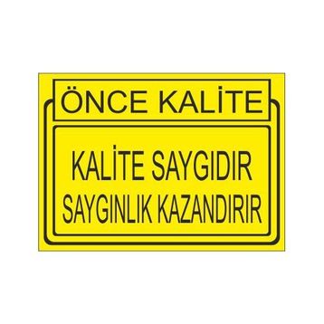 Este Uyarı Levhaları Önce Kalite Kalite Saygıdır Saygınlık Kazandırır 25x35 cm Uyarı Levhası