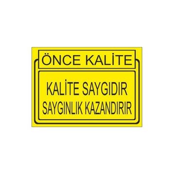Este Uyarı Levhaları Önce Kalite Kalite Saygıdır Saygınlık Kazandırır 25x35 cm Uyarı Levhası
