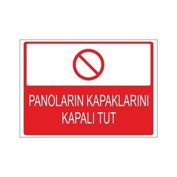 Este Uyarı Levhaları Panoların Kapaklarını Kapalı Tut 25x35 cm Uyarı Levhası