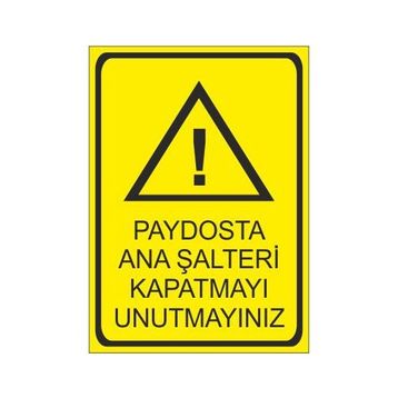 Este Uyarı Levhaları Paydosta Ana Şalteri Kapatmayı Unutmayınız 25x35 cm Uyarı Levhası