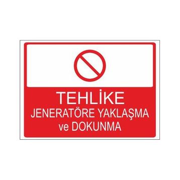 Este Uyarı Levhaları Tehlike Jenaratöre Yaklaşma Ve Dokunma 25x35 cm Uyarı Levhası