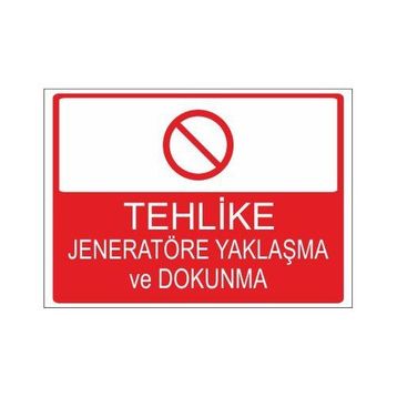 Este Uyarı Levhaları Tehlike Jenaratöre Yaklaşma Ve Dokunma 25x35 cm Uyarı Levhası