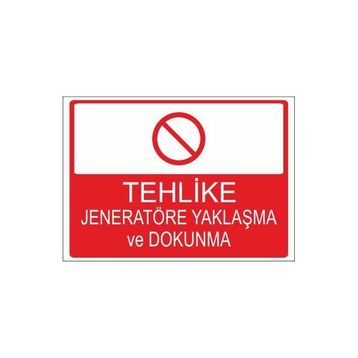 Este Uyarı Levhaları Tehlike Jenaratöre Yaklaşma Ve Dokunma 25x35 cm Uyarı Levhası