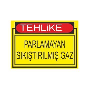 Este Uyarı Levhaları Tehlike Parlamayan Sıkıştırılmıs Gaz 25x35 cm Uyarı Levhası