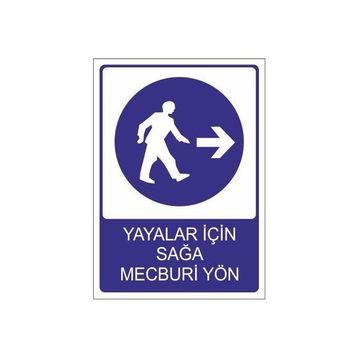 Este Uyarı Levhaları Yayalar İçin Sağa Mecburi Yön 25x35 cm Uyarı Levhası