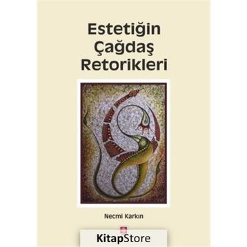 Estetiğin Çağdaş Retorikleri - Necmi Karkın