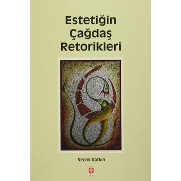 Estetiğin Çağdaş Retorikleri - Necmi Karkın