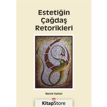 Estetiğin Çağdaş Retorikleri - Necmi Karkın