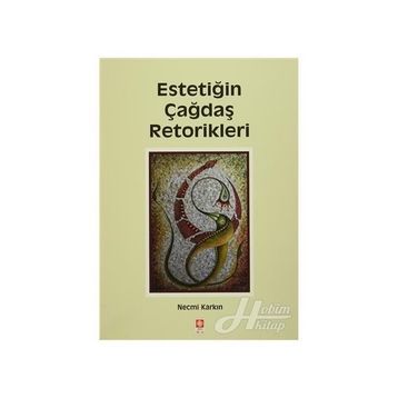 Estetiğin Çağdaş Retorikleri - Necmi Karkın