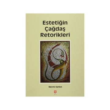 Estetiğin Çağdaş Retorikleri - Necmi Karkın