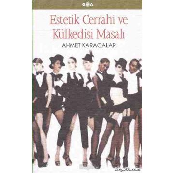 ESTETIK CERRAHI VE KÜLKEDİSİ MASALI - AHMET KARACALAR