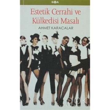 ESTETIK CERRAHI VE KÜLKEDİSİ MASALI - AHMET KARACALAR