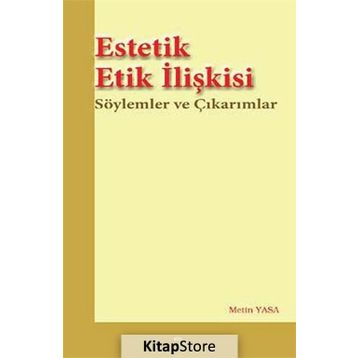 Estetik Etik İlişkisi - Metin Yasa