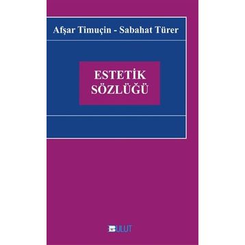 Estetik Sözlüğü - Afşar Timuçin