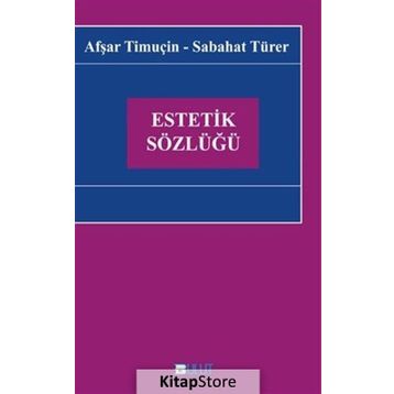 Estetik Sözlüğü - Afşar Timuçin