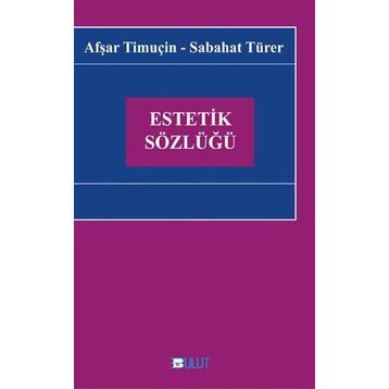 Estetik Sözlüğü - Afşar Timuçin