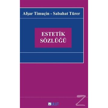 Estetik Sözlüğü - Afşar Timuçin
