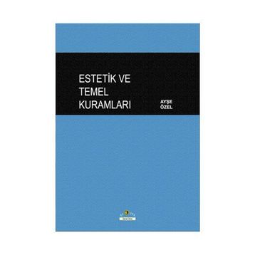 Estetik ve Temel Kuramları - Ayşe Özel