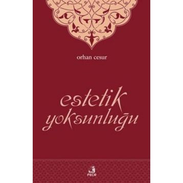 Estetik Yoksunluğu - Orhan Cesur