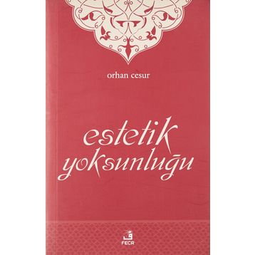 Estetik Yoksunluğu - Orhan Cesur