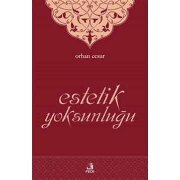Estetik Yoksunluğu - Orhan Cesur