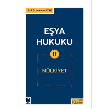 EŞYA HUKUKU 2 MÜLKİYET - MEHMET AYAN