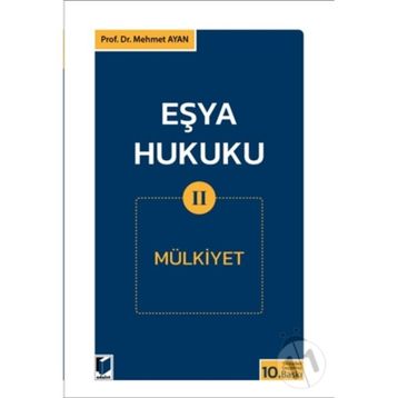 EŞYA HUKUKU 2 MÜLKİYET - MEHMET AYAN