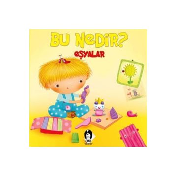Eşyalar - Bu Nedir? - Elif Tahmiscioğlu