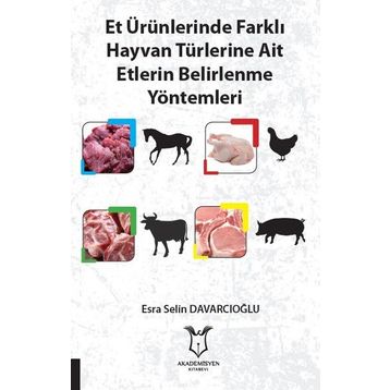 Et Ürünlerinde Farklı Hayvan Türlerine Ait Etlerin Belirlenme Yöntemleri Esra Selin Davarcıoğlu