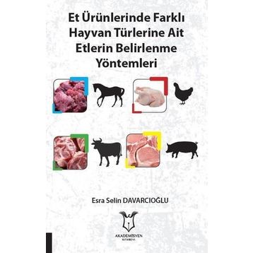 Et Ürünlerinde Farklı Hayvan Türlerine Ait Etlerin Belirlenme Yöntemleri Esra Selin Davarcıoğlu