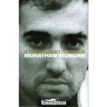 ETEĞİMDEKİ TAŞLAR - MURATHAN MUNGAN