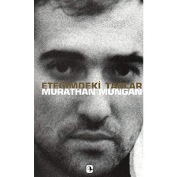 ETEĞİMDEKİ TAŞLAR - MURATHAN MUNGAN