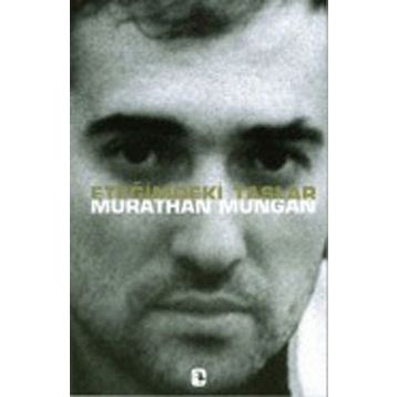 ETEĞİMDEKİ TAŞLAR - MURATHAN MUNGAN