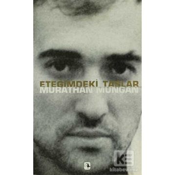 ETEĞİMDEKİ TAŞLAR - MURATHAN MUNGAN