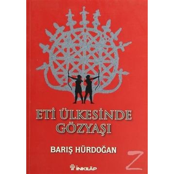 ETI ÜLKESINDE GÖZYAŞI - BARIŞ HÜRDOĞAN