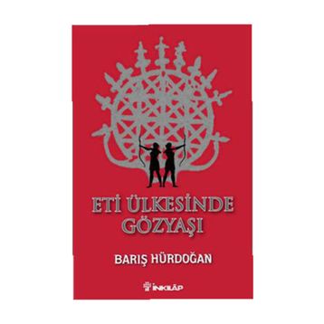 ETI ÜLKESINDE GÖZYAŞI - BARIŞ HÜRDOĞAN