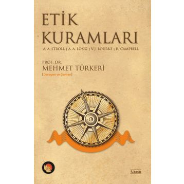 ETIK KURAMLARI - A. A. STROLL;A. A. LONG;V. J. BOURKE;R. CAMPBELL
