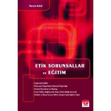 Etik Sorunsallar ve Eğitim - Nesrin Kale