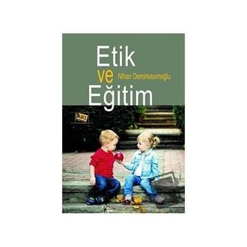 Etik ve Eğitim - Nihan Demirkasımoğlu