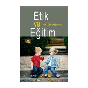 Etik ve Eğitim - Nihan Demirkasımoğlu
