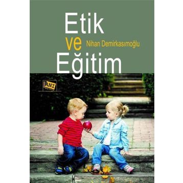 Etik ve Eğitim - Nihan Demirkasımoğlu
