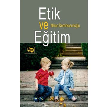 Etik ve Eğitim - Nihan Demirkasımoğlu